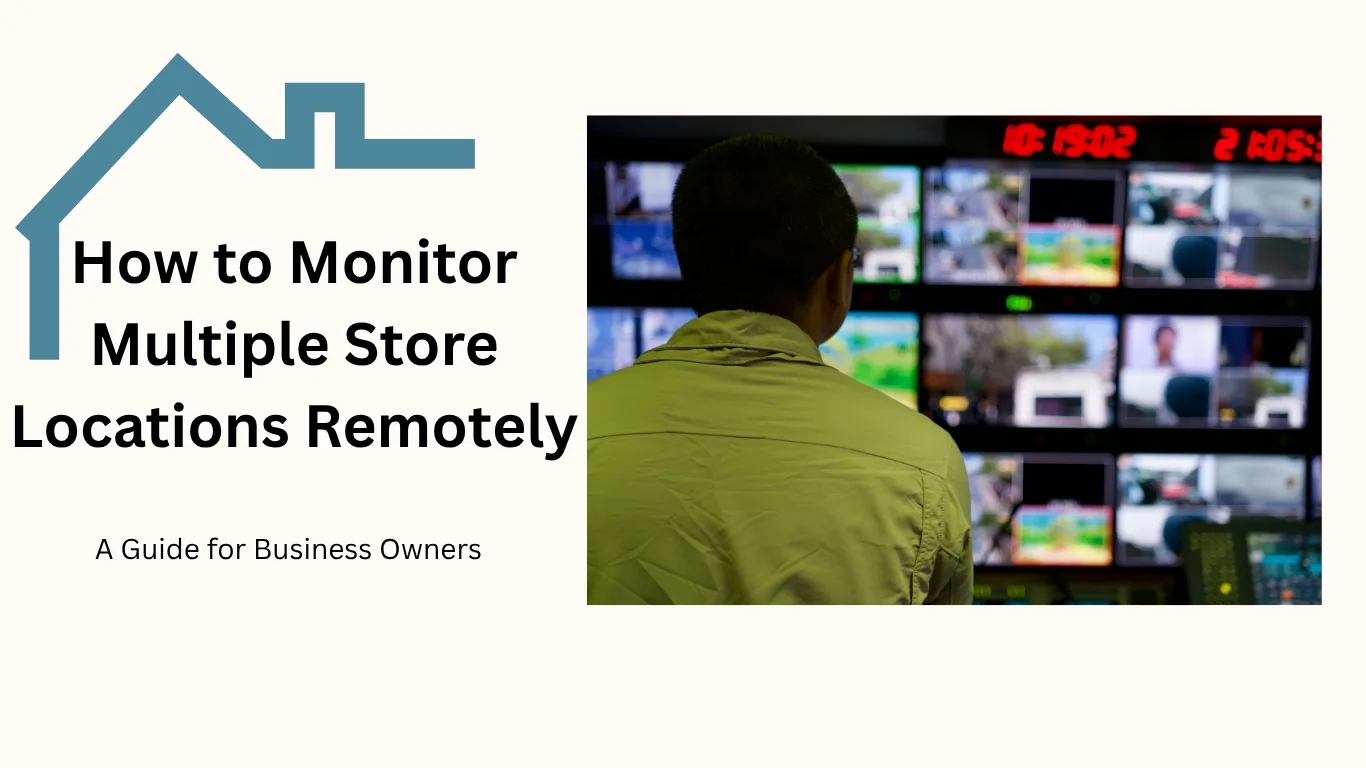 Banner reading How to monitor multiple store locations remotely